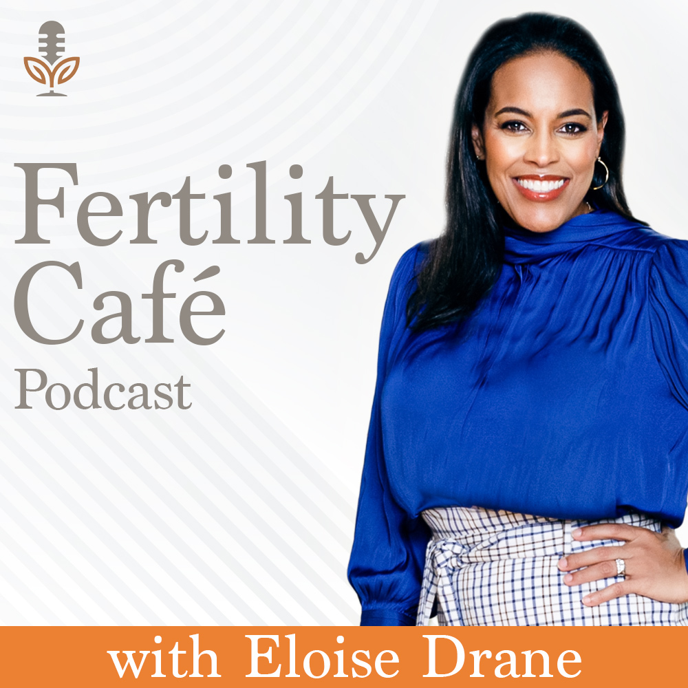 Fertility Cafe Podcast with Eloise Drane